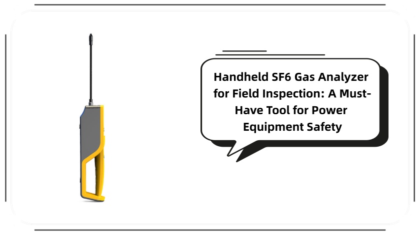 Handheld SF6 Gas Analyzer for Field Inspection