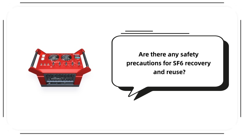 Are there any safety precautions for SF6 recovery and reuse?