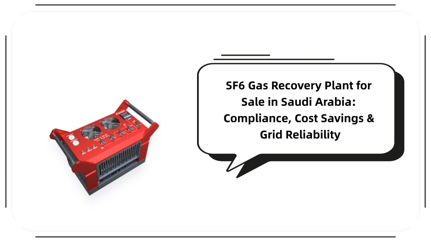 SF6 Gas Recovery Plant for Sale in Saudi Arabia