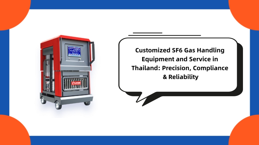 Customized SF6 Gas Handling Equipment and Service in Thailand